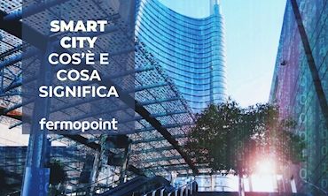 Immagine Smart city: cos’è, come funziona, caratteristiche ed esempi in Italia 